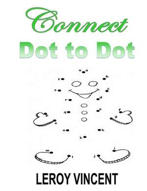 Connect Dot to Dot de Leroy Vincent