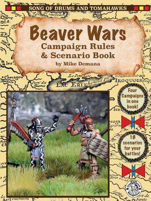 Beaver Wars Campaign Rules & Scenario Book de Demana, Michael