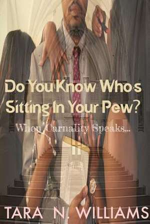 Do You Know Who's Sitting in Your Pew? de Williams, Tara N.