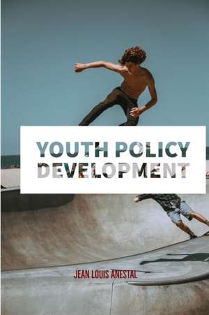 Youth Policy Development de Jean Louis Anestal