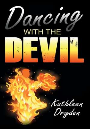 Dancing With The Devil de Kathleen Dryden