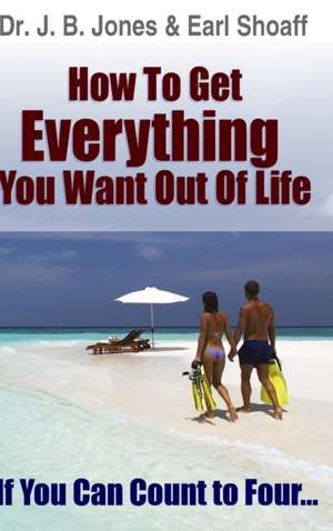 How to Get Everything You Want de James Buchanan Jones