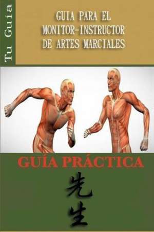 Guia Para El Monitor-Instructor de Artes Marciales de Mercado, Ricardo