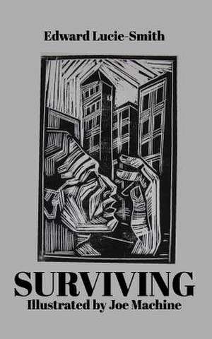 Surviving de Machine, Joe