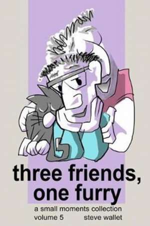 Three Friends, One Furry de Steve Wallet