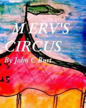 Merv's Circus de John C. Burt