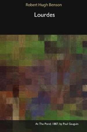 LOURDES de Robert Hugh Benson
