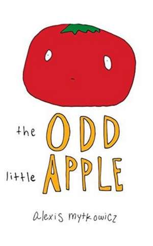 The Odd Little Apple de Alexis Mytkowicz