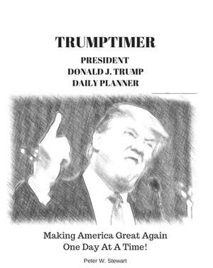 TRUMPTIMER 2017 de Peter W. Stewart