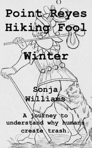 Point Reyes Hiking Fool - Winter de Sonja Williams