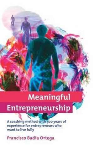 Meaningful Entrepreneurship de Francisco Badia