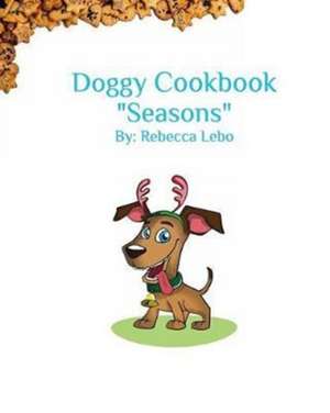 Doggy Cookbook de Rebecca Lebo