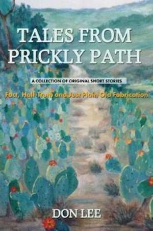 Tales From Prickly Path de Don Lee