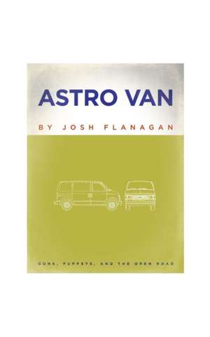 Astro Van de Josh Flanagan