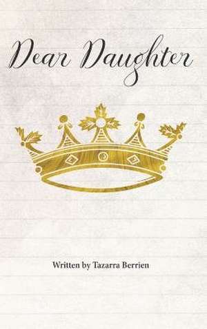 Dear Daughter de Tazarra Berrien