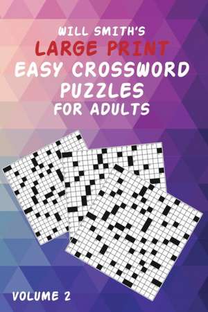 Will Smith Large Print Easy Crossword Puzzles for Adults- Volume 2 de Will Smith