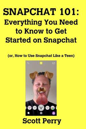 Snapchat 101 de Scott Perry