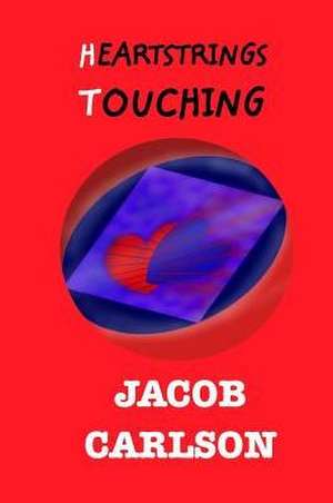 Heartstrings Touching de Jacob Carlson