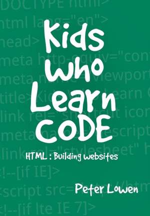 Kids Who Learn Code de Peter Lowen