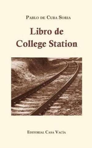 Libro de College Station de Pablo De Cuba Soria