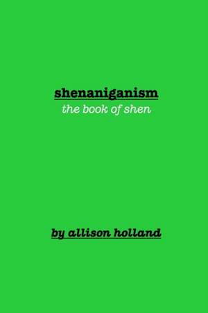 Shenaniganism de Allison Holland