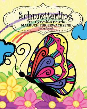 Schmetterling Malbuch für Erwachsene ( in Großdruck ) de Jason Potash