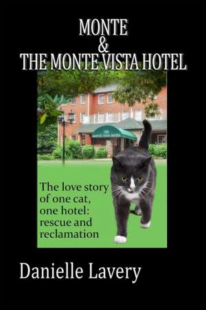 Monte And The Monte Vista Hotel de Danielle Lavery