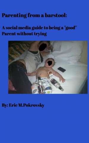 Parenting from a Barstool de Eric Pokrovsky