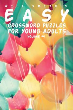 Easy Crossword Puzzles For Young Adults - Volume 4 de Will Smith