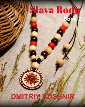 Kushnir, D: Slava Rodu