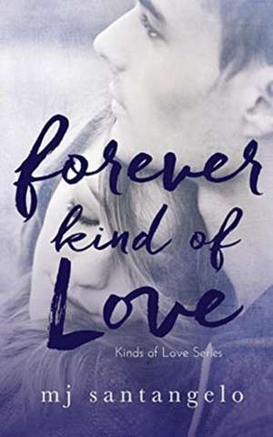 Forever Kind of Love de Mj Santangelo