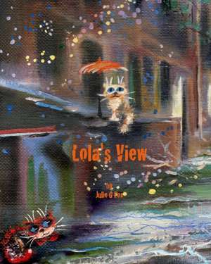Lola's View de Julie G. Fox