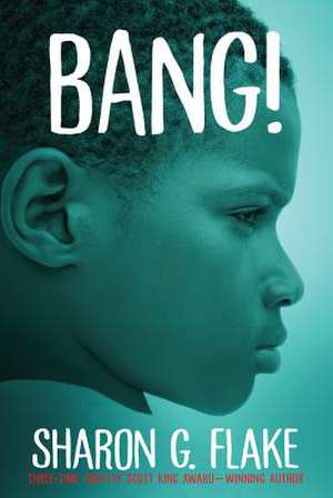 Bang! ((repackage)) de Sharon Flake