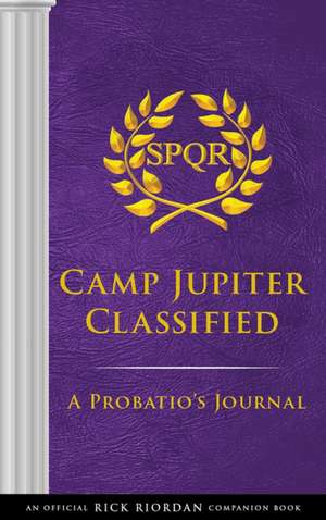 The Trials of Apollo: Camp Jupiter Classified-An Official Rick Riordan Companion Book: A Probatio's Journal de Rick Riordan