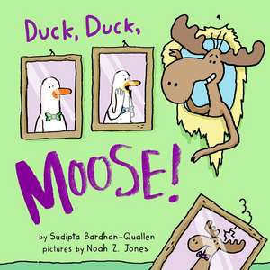 Duck, Duck, Moose! de Sudipta Bardhan-Quallen