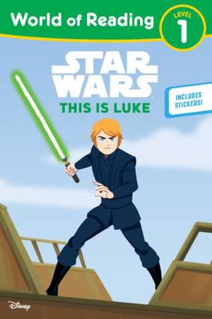 Star Wars: World of Reading: This Is Luke de Lucasfilm Press