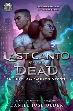 Rick Riordan Presents Last Canto Of The Dead: An Outlaw Saints Novel Book 2 de Daniel Jose Older