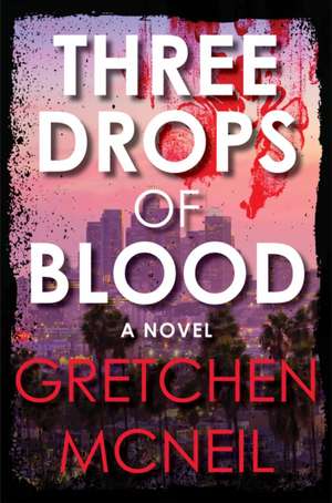 Three Drops Of Blood de Gretchen McNeil