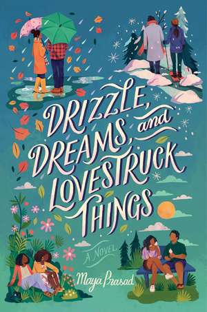 Drizzle, Dreams, And Lovestruck Things de Maya Prasad