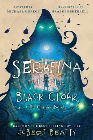 Serafina and the Black Cloak: The Graphic Novel de Robert Beatty