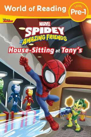 World of Reading: Spidey and His Amazing Friends: Housesitting at Tony's de Steve Behling