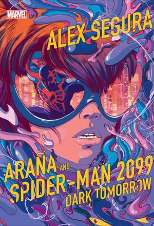 Araña and Spider-Man 2099: Dark Tomorrow de Alex Segura