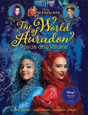 Descendants: The World of Auradon: Royals and Villains de Kristy Boyce