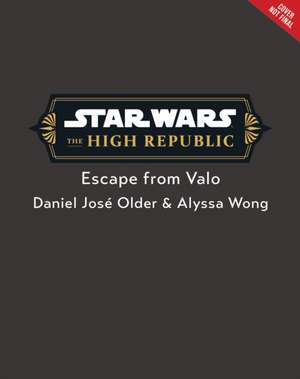 Star Wars: The High Republic: Escape from Valo de Alyssa Wong