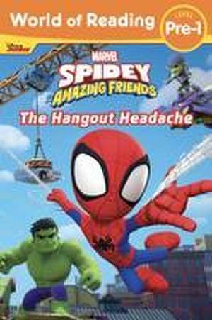 World of Reading: Spidey and His Amazing Friends: The Hangout Headache de Marvel Press Book Group