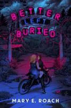 Better Left Buried de Mary E Roach