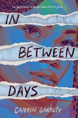 In Between Days de Camryn Garrett