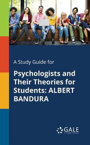 A Study Guide for Psychologists and Their Theories for Students de Cengage Learning Gale