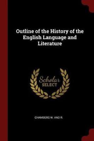 Outline of the History of the English Language and Literature de R. W. Chambers