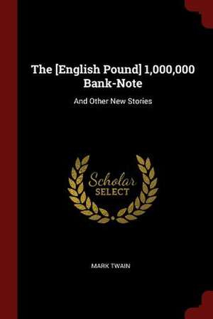 The [English Pound] 1,000,000 Bank-Note de Mark Twain